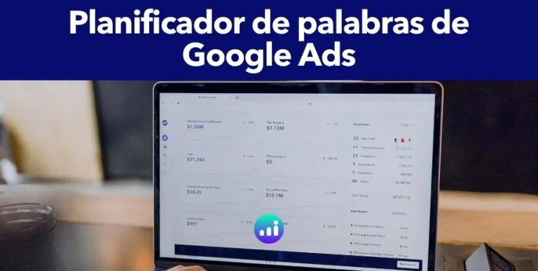 Guía completa para usar el Planificador de Palabras Clave de Google Ads y optimizar tus campañas PPC y estrategias SEO.
