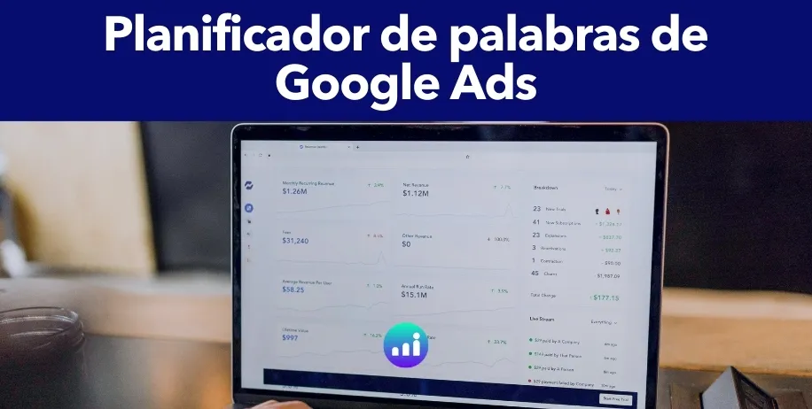 Guía completa para usar el Planificador de Palabras Clave de Google Ads y optimizar tus campañas PPC y estrategias SEO.