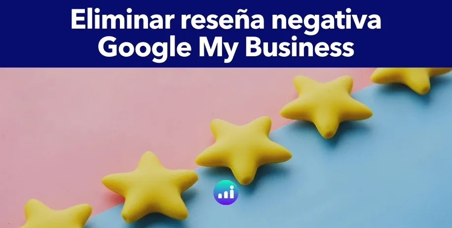 Imagen ilustrativa sobre cómo eliminar reseñas negativas en Google para proteger la reputación online de un negocio y mejorar su SEO local.